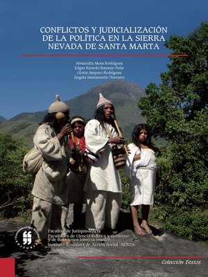 cover image of Conflictos y judicializacion de la politica en la sierra nevada de santa marta